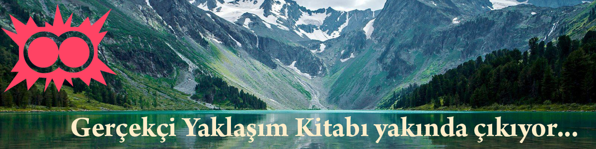 Gerçekçi Yaklaşım Kitabı yakında çıkıyor...